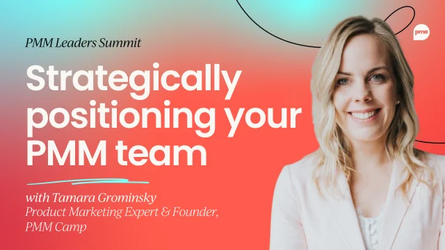 Strategically positioning your PMM team