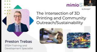 MimioSTEM - The Intersection of 3D Printing and Community Outreach-Sustanability thumbnail