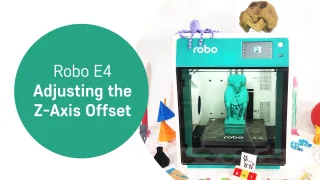 Robo E4 – Robo E4 Adjusting the Z-Axis Offset thumbnail